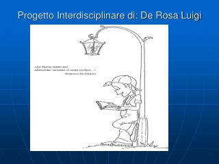 Progetto Interdisciplinare di: De Rosa Luigi