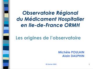 Observatoire Régional du Médicament Hospitalier en Ile-de-France ORMH