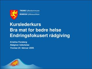 Kurslederkurs Bra mat for bedre helse Endringsfokusert rådgiving