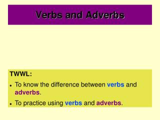 Verbs and Adverbs