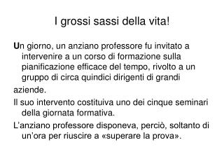 I grossi sassi della vita!