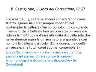 B. Castiglione, Il Libro del Cortegiano , IV 67