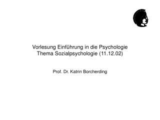 Vorlesung Einführung in die Psychologie Thema Sozialpsychologie (11.12.02)