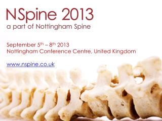 September 5 th – 8 th 2013 Nottingham Conference Centre, United Kingdom nspine.co.uk