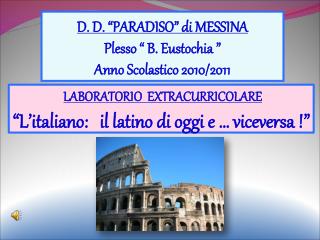 LABORATORIO EXTRACURRICOLARE “L’italiano: il latino di oggi e … viceversa !”