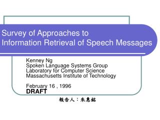 Survey of Approaches to Information Retrieval of Speech Messages