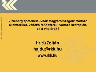 Hajdú Z oltán hajdu@rkk.hu rkk.hu