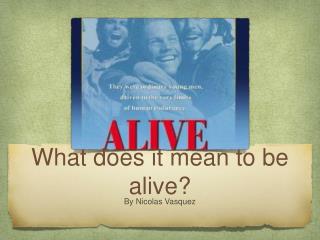 What does it mean to be alive?