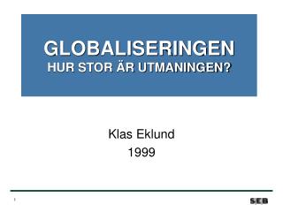 GLOBALISERINGEN HUR STOR ÄR UTMANINGEN?