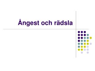 Ångest och rädsla