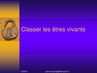 Classer les êtres vivants