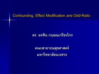 Confounding, Effect Modification and Odd-Ratio
