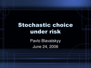 Stochastic choice under risk