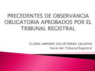 PRECEDENTES DE OBSERVANCIA OBLIGATORIA APROBADOS POR EL TRIBUNAL REGISTRAL