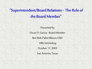 “Superintendent/Board Relations - The Role of the Board Member”