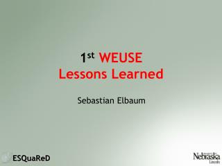 1 st WEUSE Lessons Learned