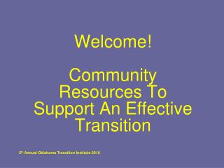 Welcome! Community Resources To Support An Effective Transition