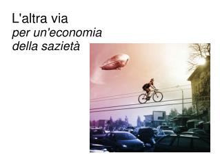 L'altra via per un'economia della sazietà