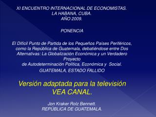 XI ENCUENTRO INTERNACIONAL DE ECONOMISTAS. LA HABANA, CUBA. AÑO 2009.