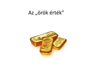 Az „örök érték”