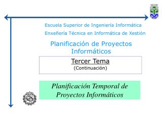 Escuela Superior de Ingeniería Informática Enxeñería Técnica en Informática de Xestión