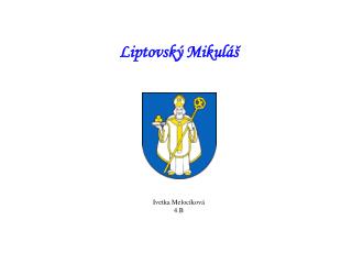 Liptovský Mikuláš Ivetka Melocíková 4.B