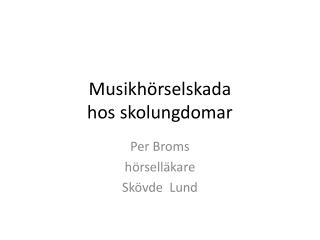 Musikhörselskada hos skolungdomar