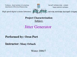 Performed by: Oron Port Instructor: Mony Orbach