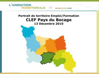 Portrait de territoire Emploi/Formation CLEF Pays du Bocage 13 Décembre 2010