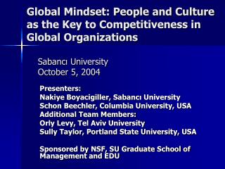 Presenters: Nakiye Boyacigiller, Sabanc ı University Schon Beechler, Columbia University, USA