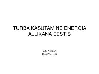 TURBA KASUTAMINE ENERGIA ALLIKANA EESTIS