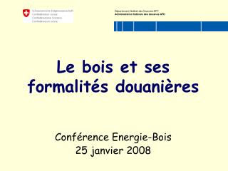 Le bois et ses formalités douanières