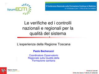 Le verifiche ed i controlli nazionali e regionali per la qualità del sistema