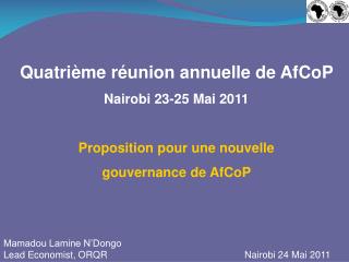 Quatrième réunion annuelle de AfCoP Nairobi 23-25 Mai 2011 Proposition pour une nouvelle