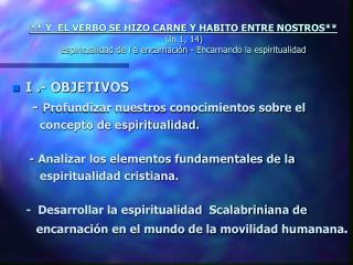 I .- OBJETIVOS - Profundizar nuestros conocimientos sobre el