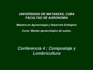 Conferencia 4 : Compostaje y Lombricultura