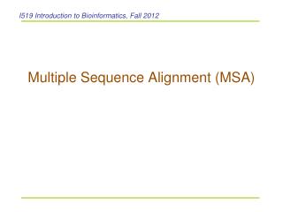 Multiple Sequence Alignment (MSA)