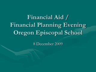 Financial Aid / Financial Planning Evening Oregon Episcopal School