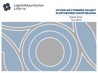 HYVÄN KÄYTÄNNÖN OHJEET ELINTARVIKELOGISTIIKASSA