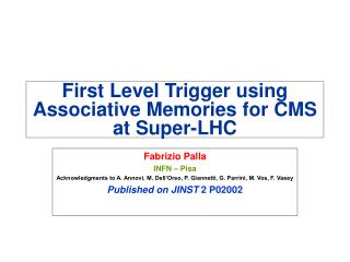 First Level Trigger using Associative Memories for CMS at Super-LHC