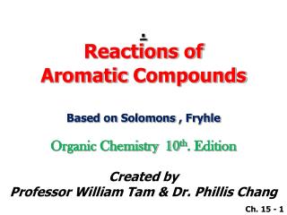 Reactions of Aromatic Compounds Based on Solomons , Fryhle Organic Chemistry 10 th . Edition