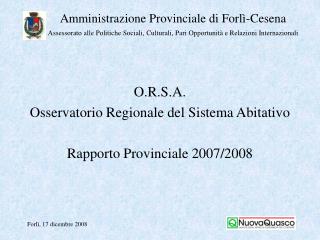 O.R.S.A. Osservatorio Regionale del Sistema Abitativo Rapporto Provinciale 2007/2008