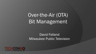 Over-the-Air (OTA) Bit Management