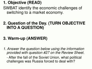 1. Objective (READ) SWBAT identify the economic challenges of switching to a market economy.