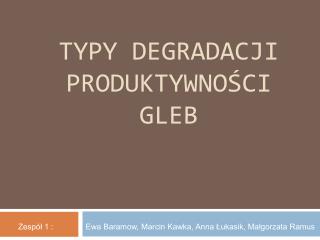 TYPY DEGRADACJI PRODUKTYWNOŚCI GLEB