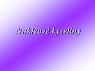 Nukleové kyseliny