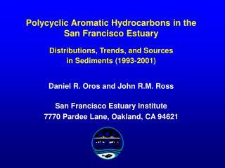 Daniel R. Oros and John R.M. Ross San Francisco Estuary Institute