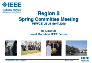 Region 8 Spring Committee Meeting VENICE, 25-26 April 2009 R8 Director