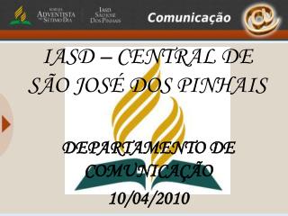 IASD – CENTRAL DE SÃO JOSÉ DOS PINHAIS