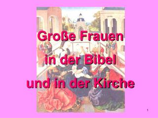 Große Frauen in der Bibel und in der Kirche